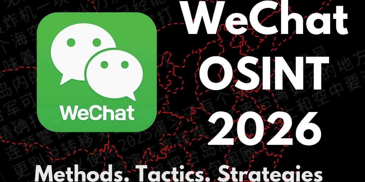 Full WeChat OSINT 2026